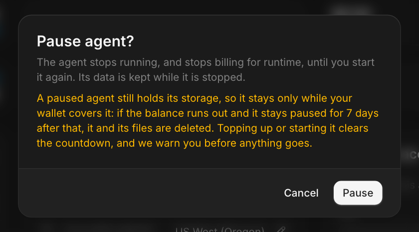 The Pause agent dialog. It says the agent stops billing for runtime, and that a paused agent is deleted if the balance runs out and it stays paused for 7 days after that.